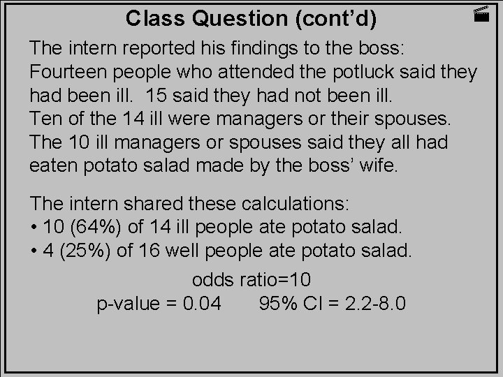 Class Question (cont’d) The intern reported his findings to the boss: Fourteen people who