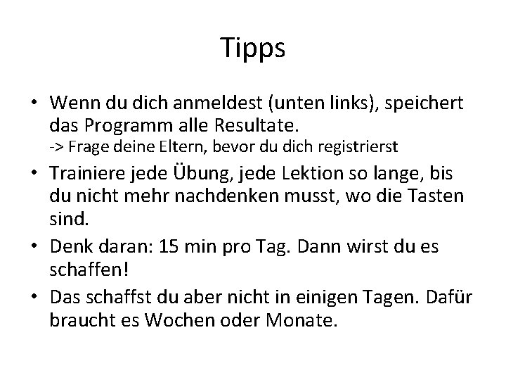 Tipps • Wenn du dich anmeldest (unten links), speichert das Programm alle Resultate. ->