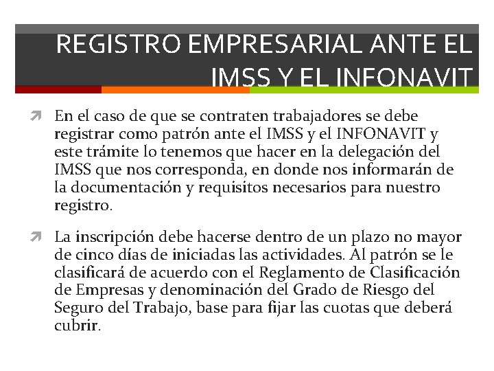 REGISTRO EMPRESARIAL ANTE EL IMSS Y EL INFONAVIT En el caso de que se