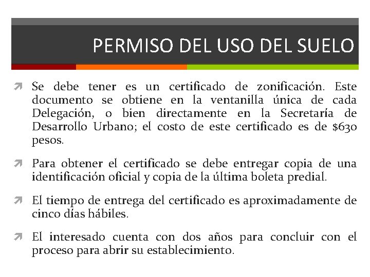 PERMISO DEL USO DEL SUELO Se debe tener es un certificado de zonificación. Este