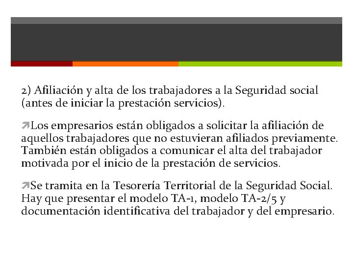 2) Afiliación y alta de los trabajadores a la Seguridad social (antes de iniciar