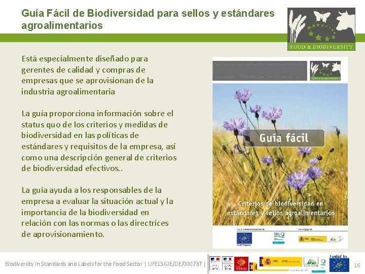 Guía Fácil de Biodiversidad para sellos y estándares agroalimentarios Está especialmente diseñado para gerentes