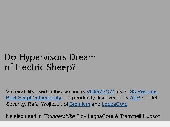 Do Hypervisors Dream of Electric Sheep? Vulnerability used in this section is VU#976132 a.