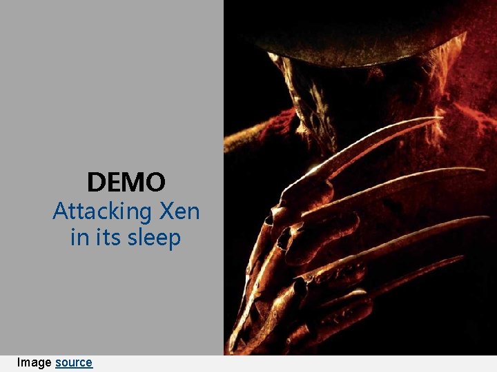 DEMO Attacking Xen in its sleep Image source 