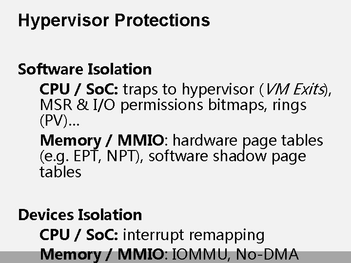 Hypervisor Protections Software Isolation CPU / So. C: traps to hypervisor (VM Exits), MSR
