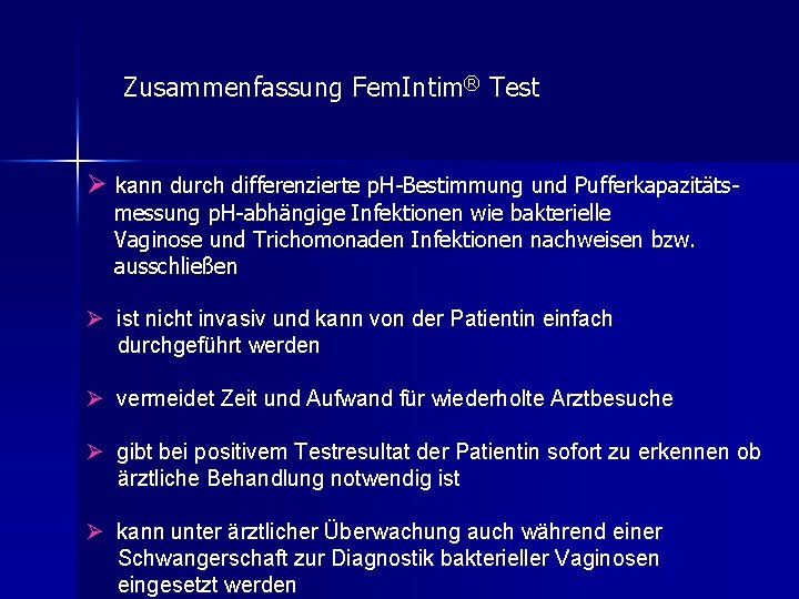 Zusammenfassung Fem. Intim® Test Ø kann durch differenzierte p. H-Bestimmung und Pufferkapazitätsmessung p. H-abhängige