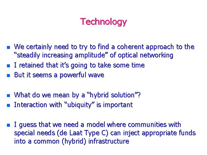 Technology n n n We certainly need to try to find a coherent approach