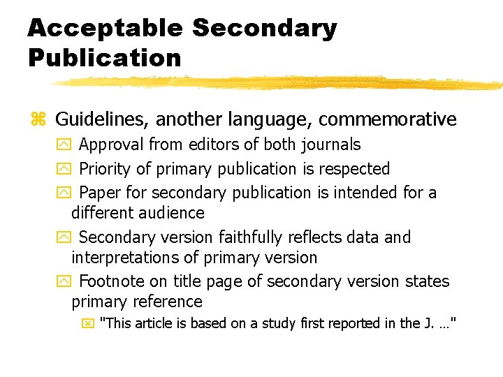 Acceptable Secondary Publication z Guidelines, another language, commemorative y Approval from editors of both