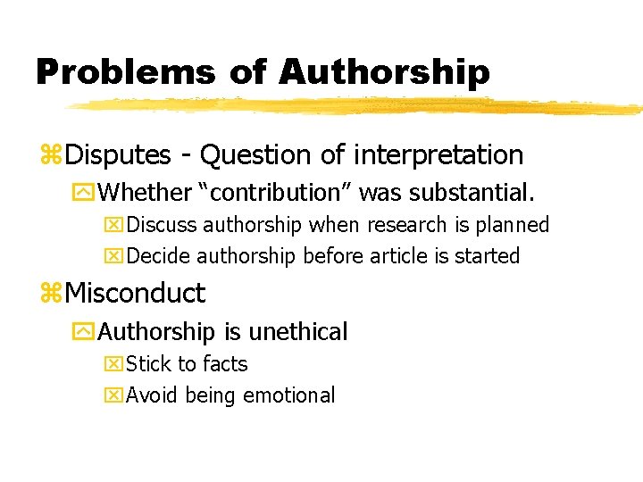 Problems of Authorship z. Disputes - Question of interpretation y. Whether “contribution” was substantial.