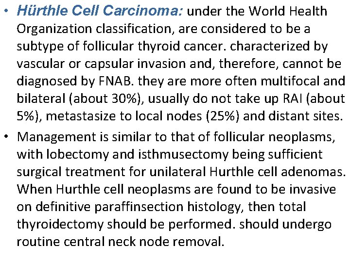  • Hürthle Cell Carcinoma: under the World Health Organization classification, are considered to