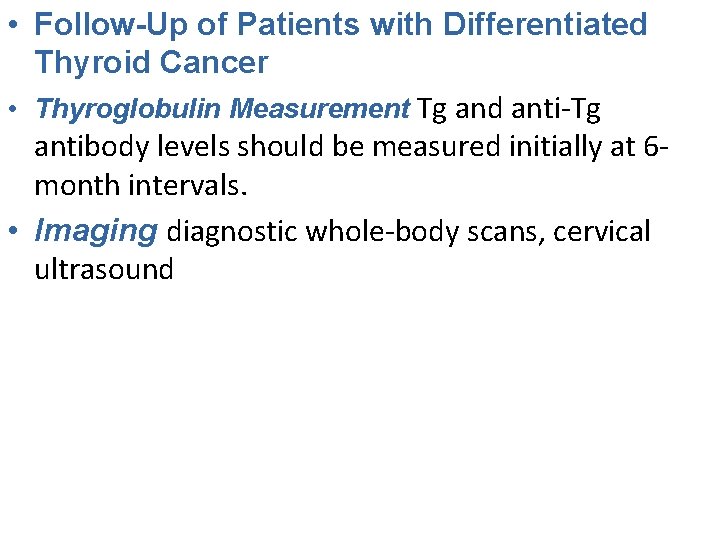  • Follow-Up of Patients with Differentiated Thyroid Cancer • Thyroglobulin Measurement Tg and
