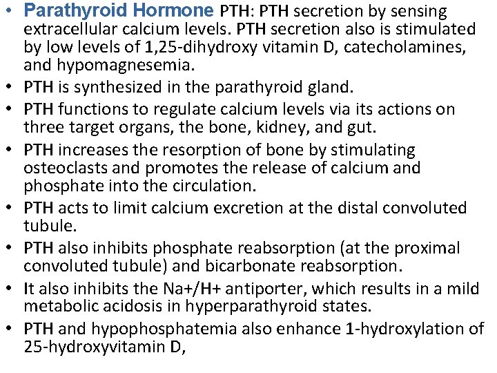  • Parathyroid Hormone PTH: PTH secretion by sensing extracellular calcium levels. PTH secretion