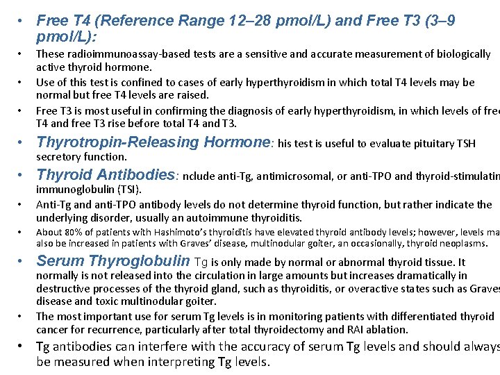  • Free T 4 (Reference Range 12– 28 pmol/L) and Free T 3