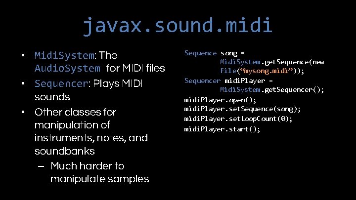 javax. sound. midi • Midi. System: The Audio. System for MIDI files • Sequencer: