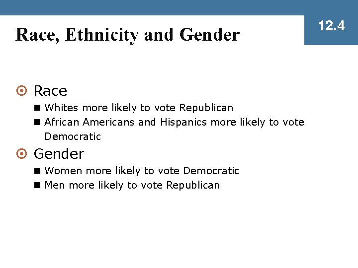 Race, Ethnicity and Gender ¤ Race n Whites more likely to vote Republican n