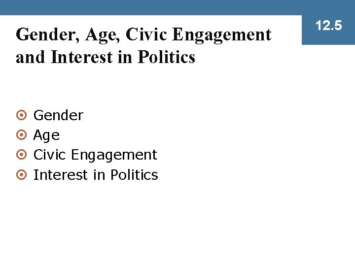 Gender, Age, Civic Engagement and Interest in Politics ¤ ¤ Gender Age Civic Engagement