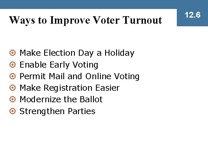 Ways to Improve Voter Turnout ¤ ¤ ¤ Make Election Day a Holiday Enable
