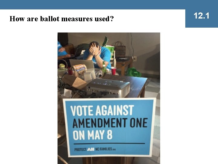 How are ballot measures used? 12. 1 