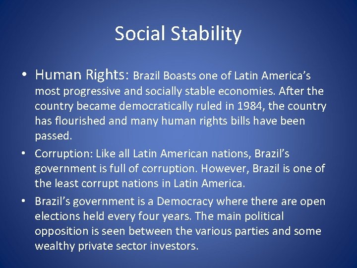 Social Stability • Human Rights: Brazil Boasts one of Latin America’s most progressive and