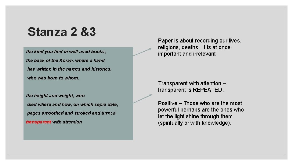 Stanza 2 &3 the kind you find in well-used books, Paper is about recording