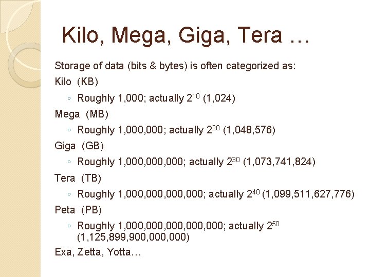 Kilo, Mega, Giga, Tera … Storage of data (bits & bytes) is often categorized