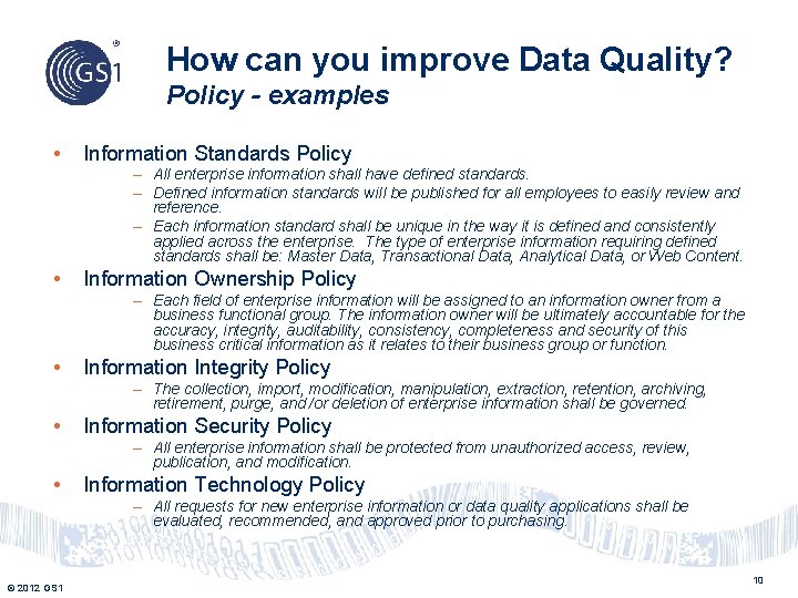 How can you improve Data Quality? Policy - examples • Information Standards Policy –