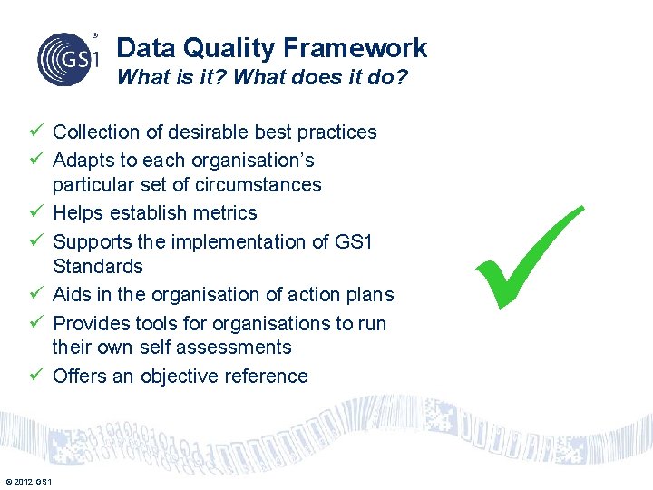 Data Quality Framework What is it? What does it do? ü Collection of desirable