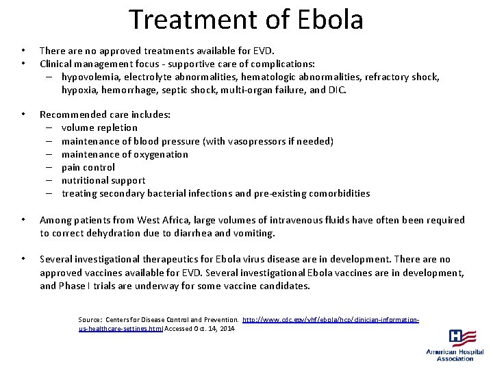 Treatment of Ebola • • There are no approved treatments available for EVD. Clinical