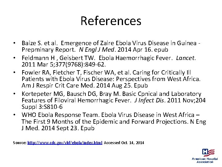 References • Baize S. et al. Emergence of Zaire Ebola Virus Disease in Guinea