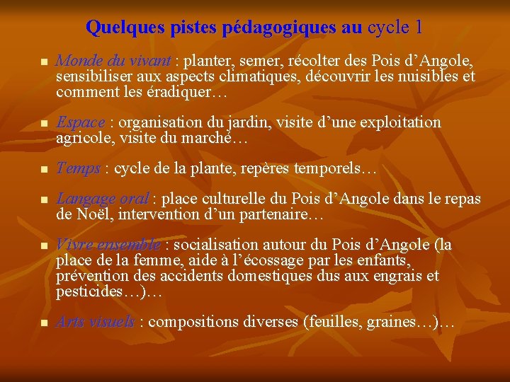 Quelques pistes pédagogiques au cycle 1 Monde du vivant : planter, semer, récolter des