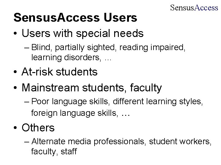 Sensus. Access Users Sensus. Access • Users with special needs – Blind, partially sighted,