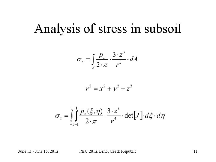 Analysis of stress in subsoil June 13 - June 15, 2012 REC 2012, Brno,