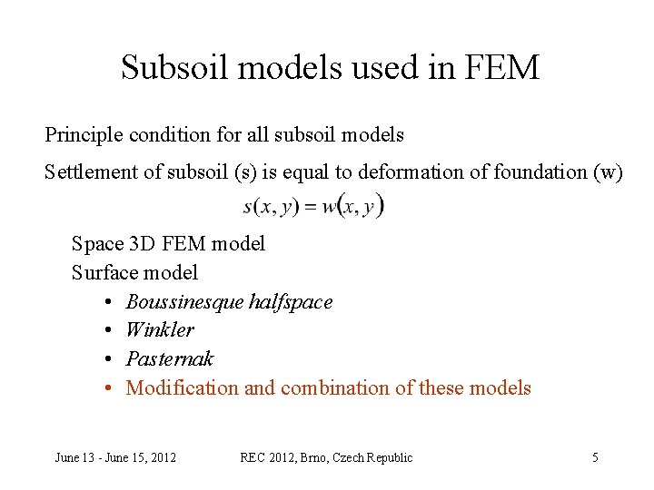 Subsoil models used in FEM Principle condition for all subsoil models Settlement of subsoil