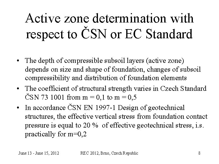 Active zone determination with respect to ČSN or EC Standard • The depth of