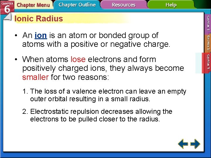 Ionic Radius • An ion is an atom or bonded group of atoms with