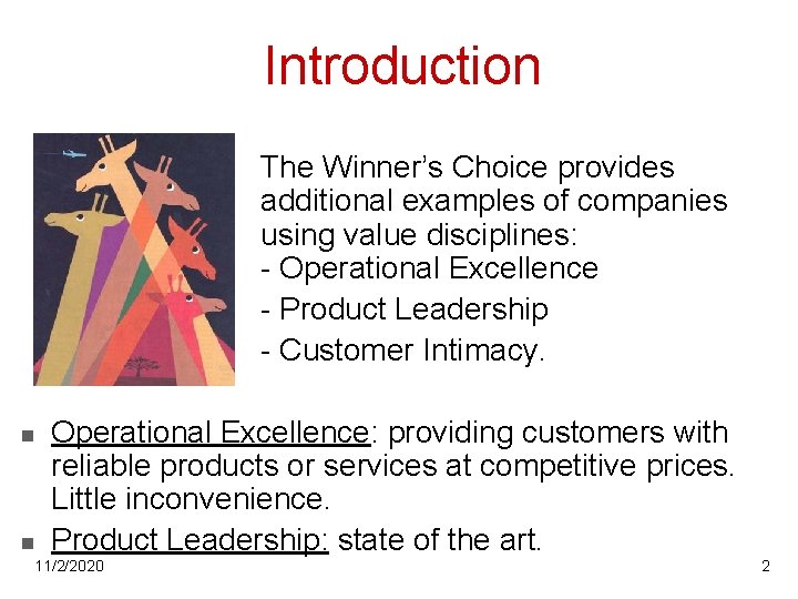 Introduction The Winner’s Choice provides additional examples of companies using value disciplines: - Operational