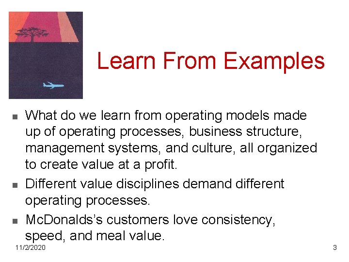 Learn From Examples n n n What do we learn from operating models made