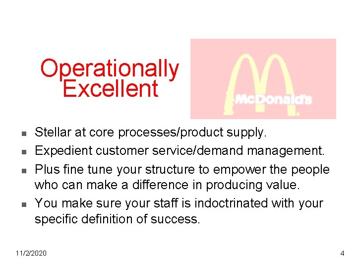 Operationally Excellent n n Stellar at core processes/product supply. Expedient customer service/demand management. Plus