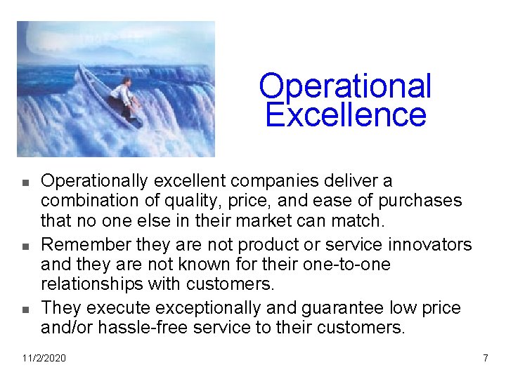 Operational Excellence n n n Operationally excellent companies deliver a combination of quality, price,