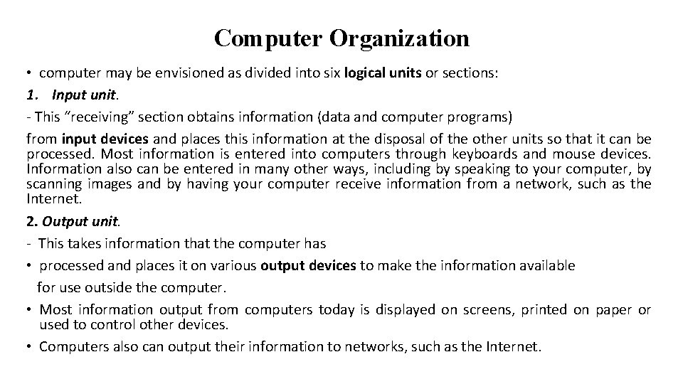 Computer Organization • computer may be envisioned as divided into six logical units or