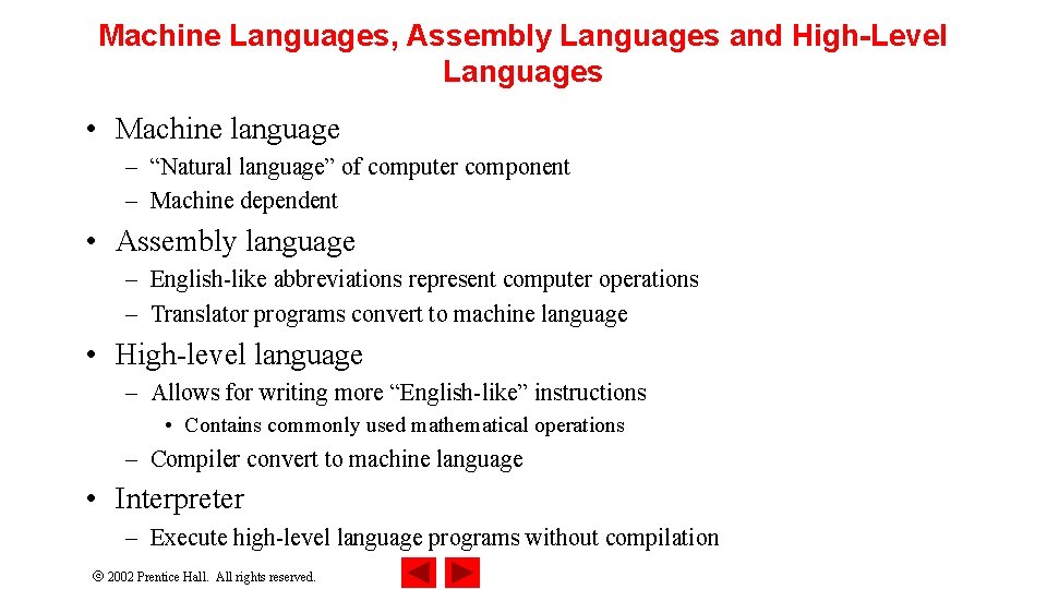 Machine Languages, Assembly Languages and High-Level Languages • Machine language – “Natural language” of