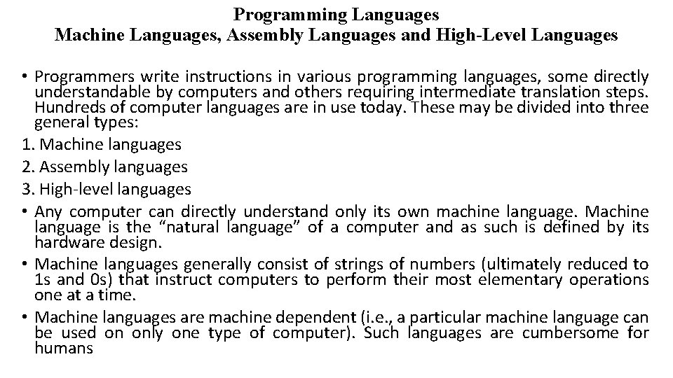 Programming Languages Machine Languages, Assembly Languages and High-Level Languages • Programmers write instructions in
