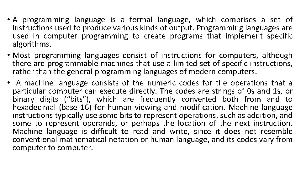  • A programming language is a formal language, which comprises a set of