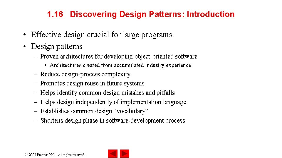 1. 16 Discovering Design Patterns: Introduction • Effective design crucial for large programs •