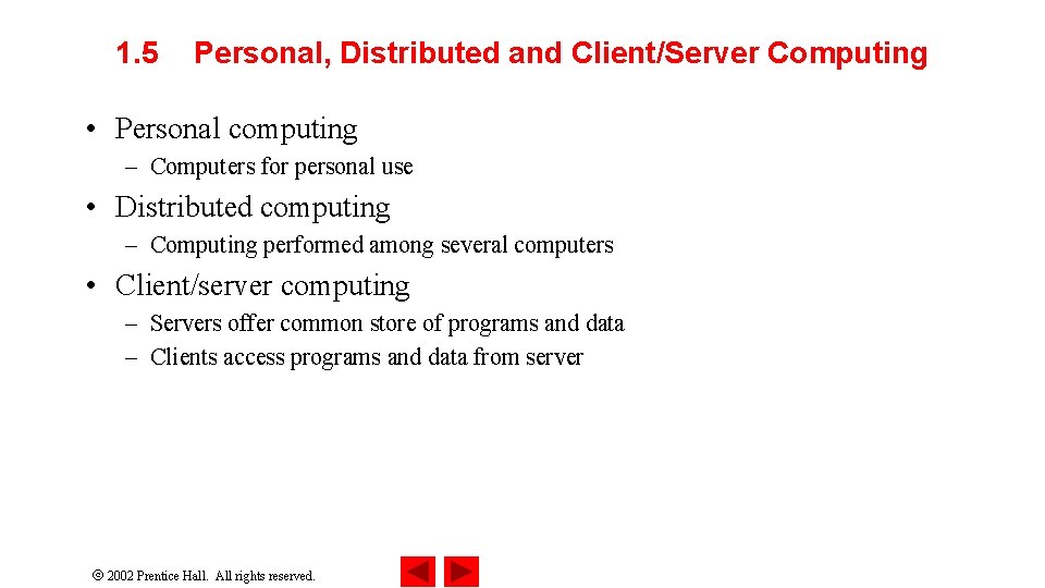 1. 5 Personal, Distributed and Client/Server Computing • Personal computing – Computers for personal