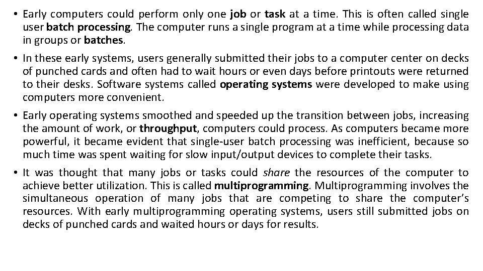  • Early computers could perform only one job or task at a time.