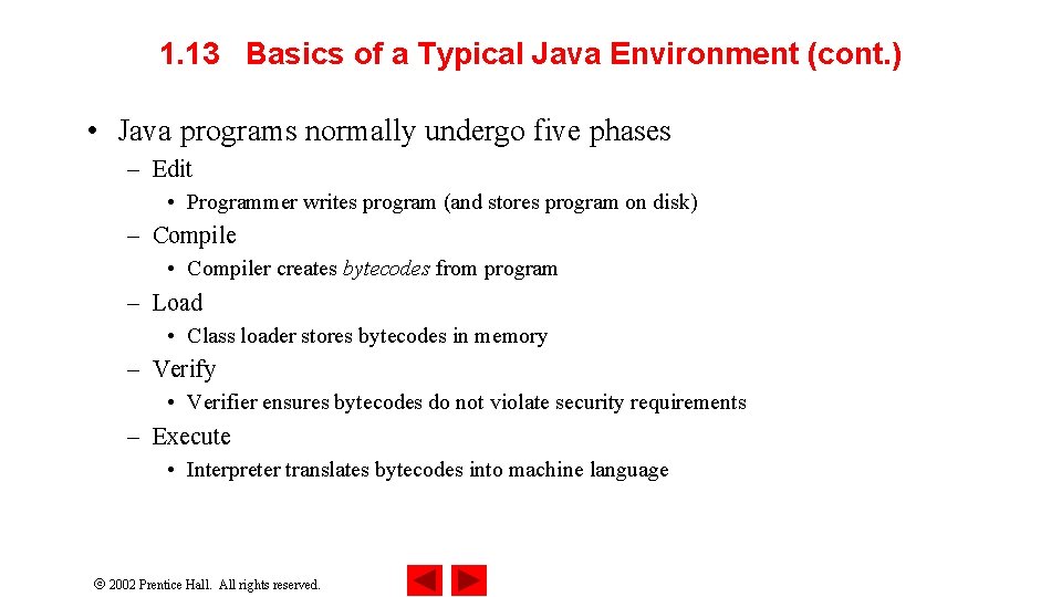 1. 13 Basics of a Typical Java Environment (cont. ) • Java programs normally