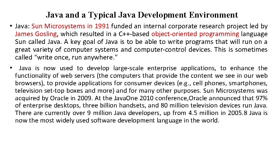 Java and a Typical Java Development Environment • Java: Sun Microsystems in 1991 funded