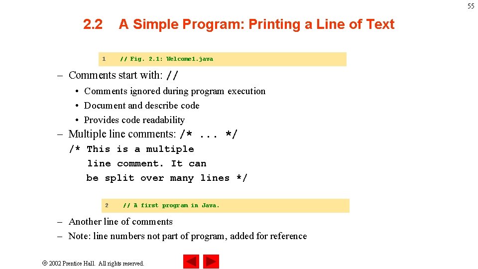 55 2. 2 A Simple Program: Printing a Line of Text 1 // Fig.