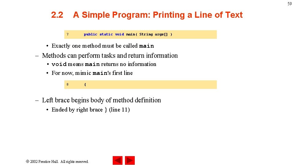 59 2. 2 A Simple Program: Printing a Line of Text 7 public static